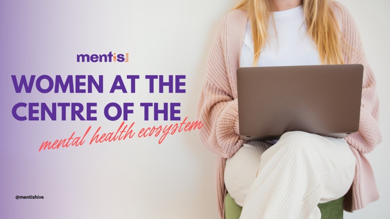 Women at the centre of the mental health ecosystem